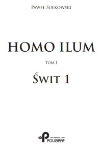 Homo Ilum. Tom 1. Tajemnice Sumeru — Paweł Sułkowski