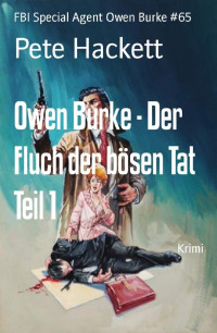 Hackett, Pete — F.B.I. Special Agent Owen Burke - Der Fluch der bösen Tat 1