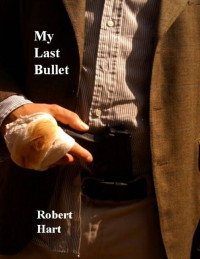 Robert Hart — My Last Bullet