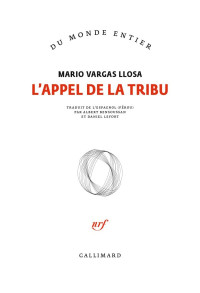 Mario Vargas Llosa [Llosa, Mario Vargas] — L'appel de la tribu