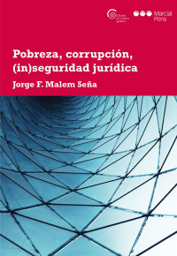 Malem Sea, Jorge F.; — Pobreza, corrupción, (in)seguridad .