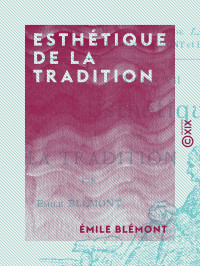 Émile Blémont — Esthétique de la tradition