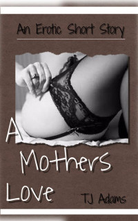 TJ Adams — A Mother's Love