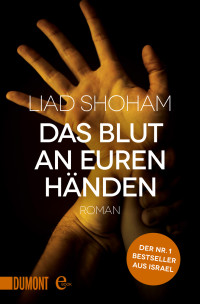 Liad Shoham [Shoham, Liad] — Das Blut an euren Händen