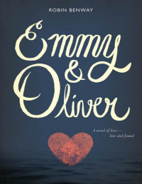 Robin Benway — Emmy & Oliver