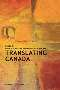 Edited by Luise von Flotow & Reingard M. Nischik — Translating Canada