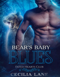 Cecilia Lane [Lane, Cecilia] — Bear's Baby Blues: Bear Shifter Romance (Fated Hearts Club Book 2)