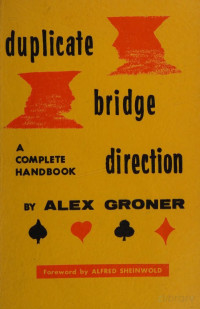 Alex Groner — Duplicate bridge direction; a complete handbook
