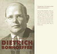 Bonhoeffer, Dietrich, Best, Isabel., Stott, Douglas W. — The Collected Sermons of Dietrich Bonhoeffer