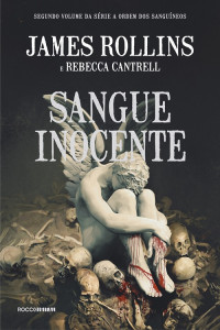 James Rollins & Rebecca Cantrell — Sangue Inocente