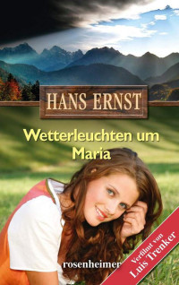 Ernst, Hans — Wetterleuchten um Maria