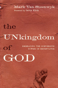 Van Steenwyk, Mark — The Unkingdom of God