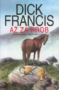 Francis Dick — Až za hrob