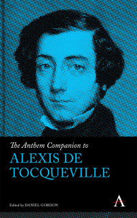 Gordon, Daniel; — The Anthem Companion to Alexis De Tocqueville