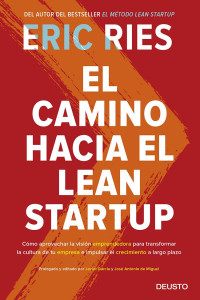 Eric Ries — El Camino Hacia El Lean Startup