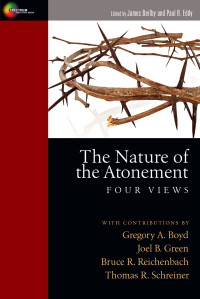 Beilby, James K.;Eddy, Paul R.; — The Nature of the Atonement