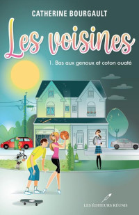 Catherine Bourgault — Les voisines, bas aux genoux et coton ouaté