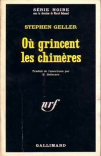 Stephen Geller [Geller, Stephen] — Où grincent les chimères