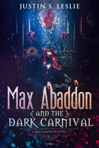 Justin Leslie — Max Abaddon and The Dark Carnival