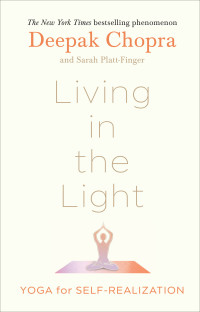 Deepak Chopra & Sarah Platt-Finger — Living in the Light