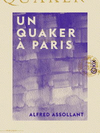 Alfred Assollant — Un quaker à Paris