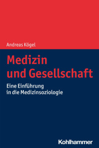 Andreas Kögel — Medizin und Gesellschaft