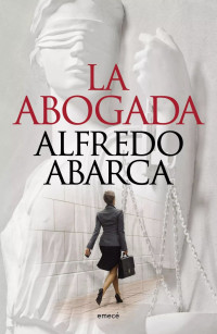 Alfredo Abarca [Alfredo Abarca] — La abogada