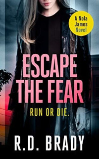 R.D. Brady  — Escape the Fear