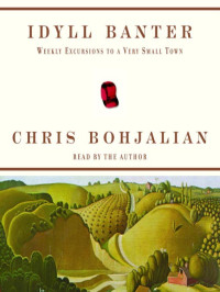 Chris Bohjalian — Idyll Banter