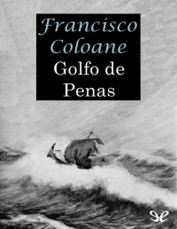 Francisco Coloane — GOLFO DE PENAS