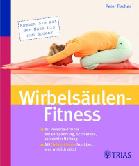 Fischer, Peter — Wirbelsäulen-Fitness