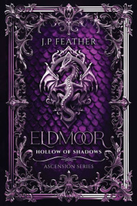 J.P Feather — Eldmoor : Hollow of Shadows