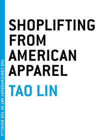 Tao Lin — Shoplifting From American Apparel