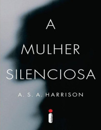 A.S.A. Harrison — A Mulher Silenciosa