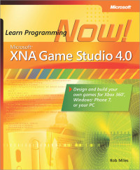 Miles, Rob — Microsoft® XNA® Game Studio 4.0 · Learn Programming Now!