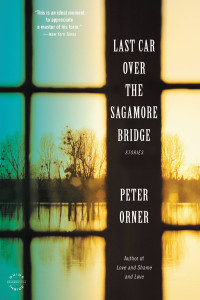 Peter Orner — Last Car Over the Sagamore Bridge