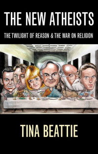 Tina Beattie — The New Atheists