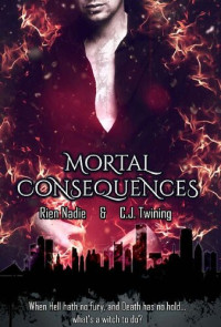 Rien Nadie, C.J. Twining — Mortal Consequences: A M/M Supernatural Dark Erotica (Immortal Consequences #1)