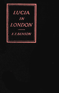 E. F. Benson — Lucia in London