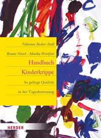 Fabienne Becker-Stoll, Renate Niesel, Monika Wertfein — Handbuch Kinderkrippe