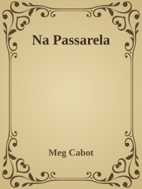 Meg Cabot — Na Passarela