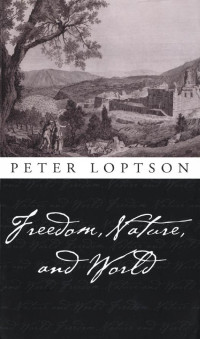 Peter Loptson — Freedom, Nature, and World