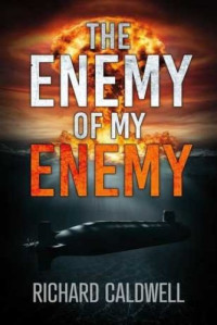 Richard Caldwell — The Enemy of My Enemy