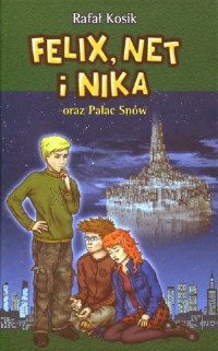 Kosik Rafał — Felix, Net i Nika oraz palac snow