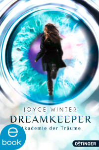 Joyce Winter [Winter, Joyce] — Dreamkeeper. Die Akademie der Träume (German Edition)