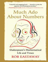 Rob Eastaway — Much Ado About Numbers