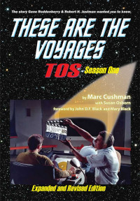 Marc Cushman & Susan Osborn — These Are The Voyages, TOS, Season One