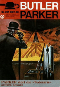 Guenter Doenges — Butler Parker 232-1 - Parker stoert die Todesarie