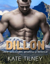 Kate Tilney [Tilney, Kate] — DILLON (Jade Mountain Search & Rescue #9): a BBW, mountain man instalove short romance