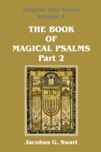 Jacobus G. Swart — The Book of Magical Psalms - Part 2